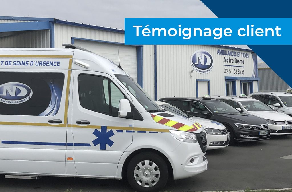 Témoignage client : M. Raimondeau, gérant des Ambulances Notre Dame (85)